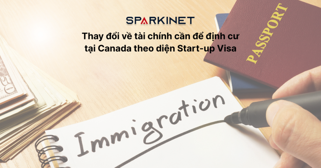 Thay đổi về tài chính cần để định cư tại Canada theo diện Start-up Visa