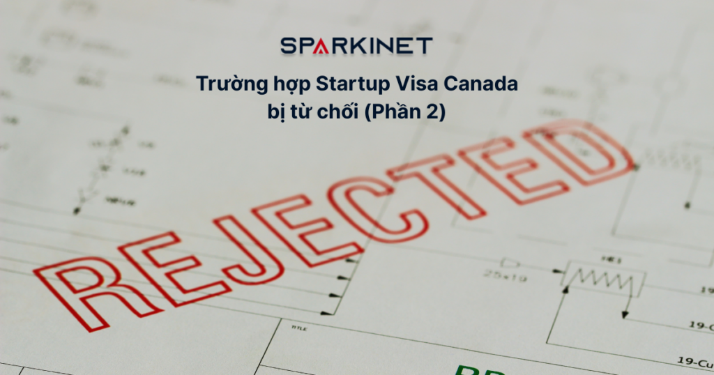 Trường hợp Startup Visa Canada bị từ chối (Phần 2)